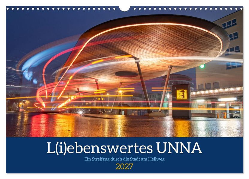 L(i)ebenswertes UNNA (Wandkalender 2027 DIN A3 quer) CALVENDO Monatskalender