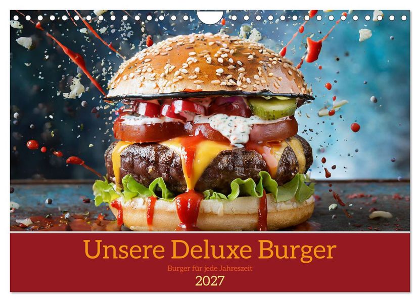 Unsere Burger Deluxe (Wandkalender 2027 DIN A4 quer) CALVENDO Monatskalender