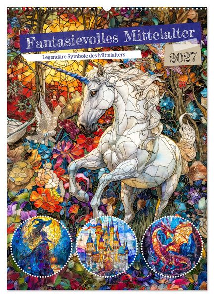 Fantasievolles Mittelalter - Legendäre Symbole des Mittelalters (Wandkalender 2027 DIN A2 hoch) CALVENDO Monatskalender