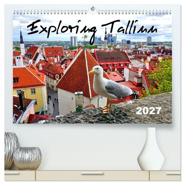 Exploring Tallinn (High Quality Premium Wall Calendar 2027 DIN A2 landscape)CALVENDO 12 Month Wall Calendar