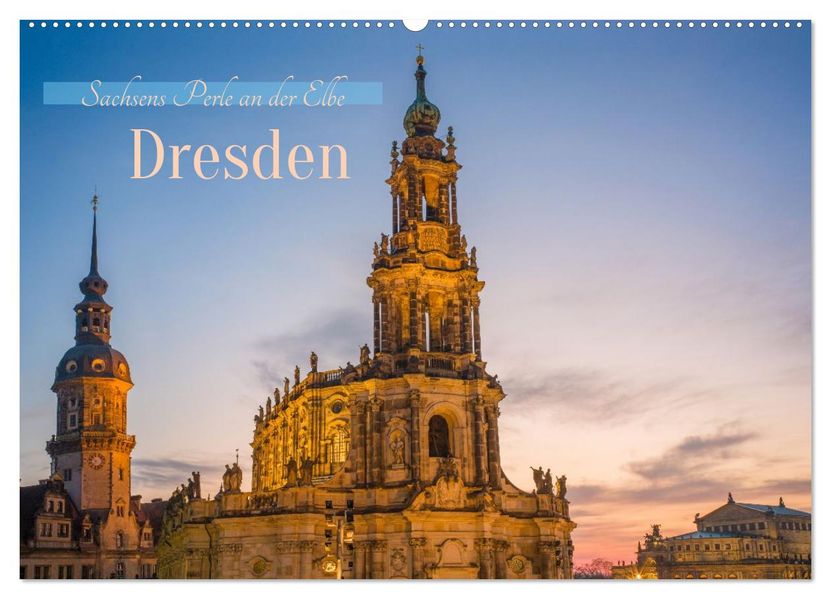 Dresden - Sachsens Perle an der Elbe (Wandkalender 2027 DIN A2 quer) CALVENDO Monatskalender