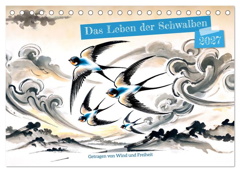 Das Leben der Schwalben - Getragen von Wind und Freiheit (Tischkalender 2027 DIN A5 quer) CALVENDO Monatskalender