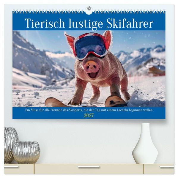 Tierisch lustige Skifahrer (hochwertiger Premium Wandkalender 2027 DIN A2 quer) Kunstdruck in Hochglanz