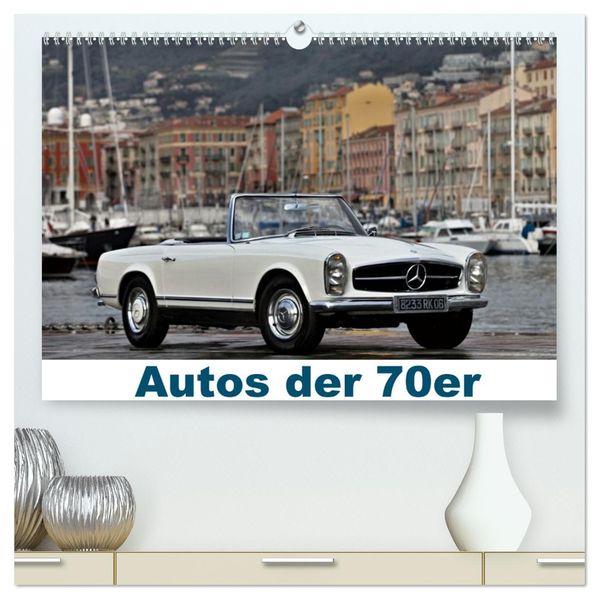 Autos der 70er (hochwertiger Premium Wandkalender 2027 DIN A2 quer) Kunstdruck in Hochglanz