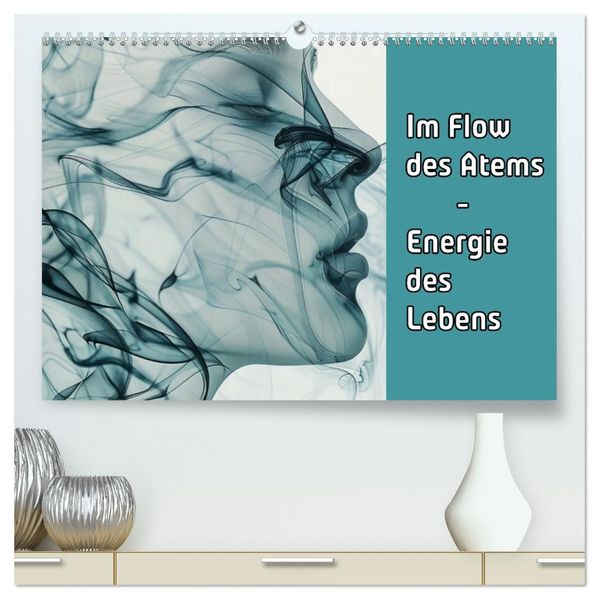 Im Flow des Atems - Energie des Lebens (hochwertiger Premium Wandkalender 2027 DIN A2 quer) Kunstdruck in Hochglanz