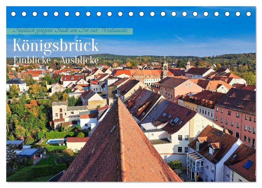 Königsbrück Einblicke - Ausblicke (Tischkalender 2027 DIN A5 quer) CALVENDO Monatskalender