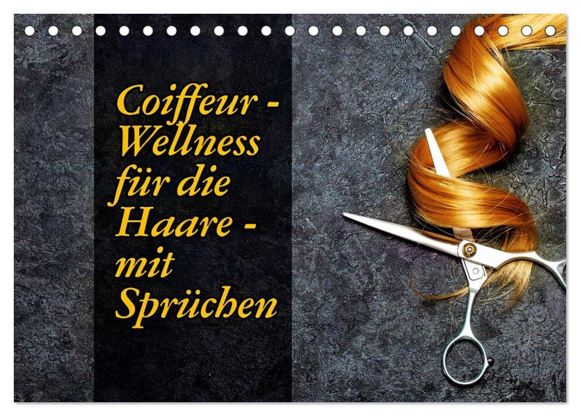 Coiffeur - Wellness für die Haare - mit Sprüchen (Tischkalender 2027 DIN A5 quer) CALVENDO Monatskalender