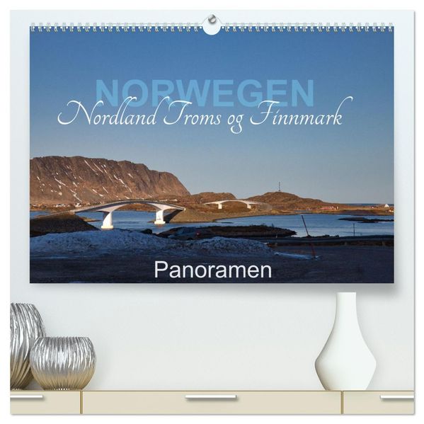 Norwegen Nordland Troms og Finnmark - Panoramen (hochwertiger Premium Wandkalender 2027 DIN A2 quer) Kunstdruck in Hochglanz
