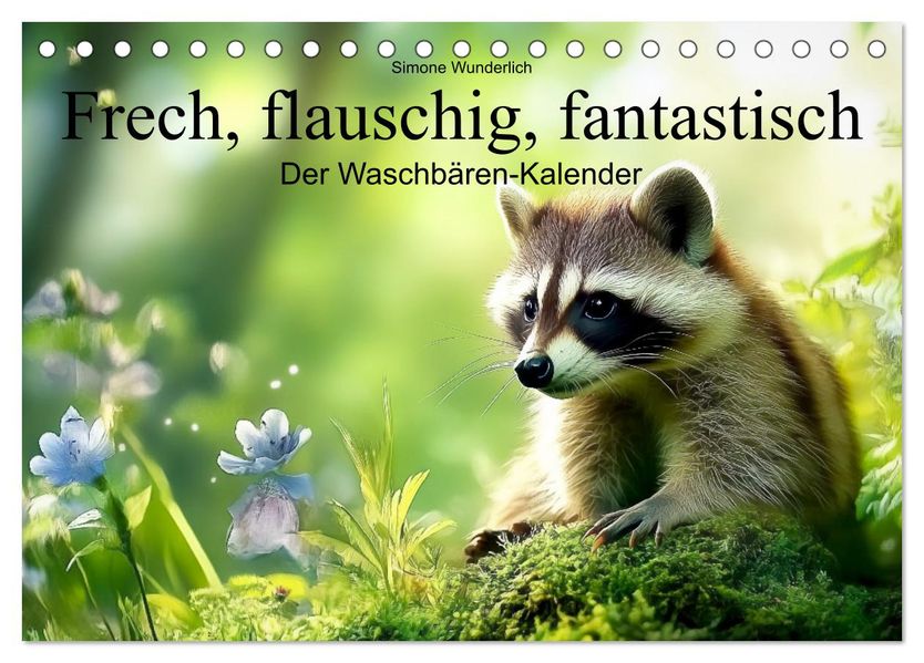 Frech flauschig fantastisch - Der Waschbären-Kalender (Tischkalender 2027 DIN A5 quer) CALVENDO Monatskalender