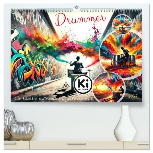 Drummer - Color Splash Rhythms: Trommelschläge und Farbexplosionen (hochwertiger Premium Wandkalender 2027 DIN A2 quer) Kunstdruck in Hochglanz