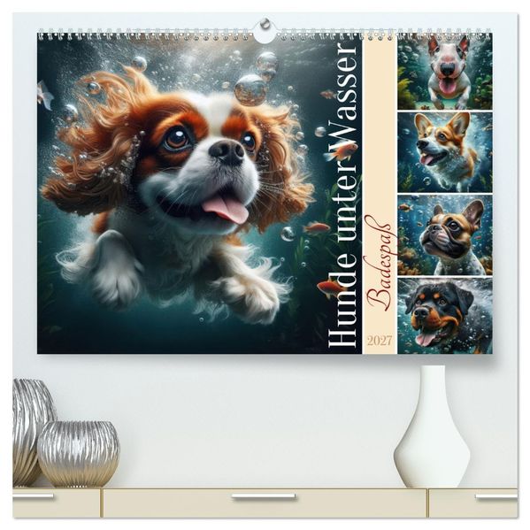 Badespaß - Hunde unter Wasser (hochwertiger Premium Wandkalender 2027 DIN A2 quer) Kunstdruck in Hochglanz