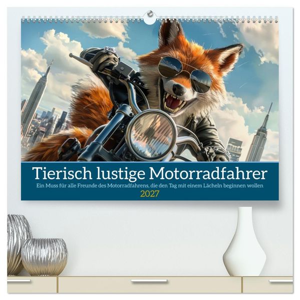 Tierisch lustige Motorradfahrer (hochwertiger Premium Wandkalender 2027 DIN A2 quer) Kunstdruck in Hochglanz