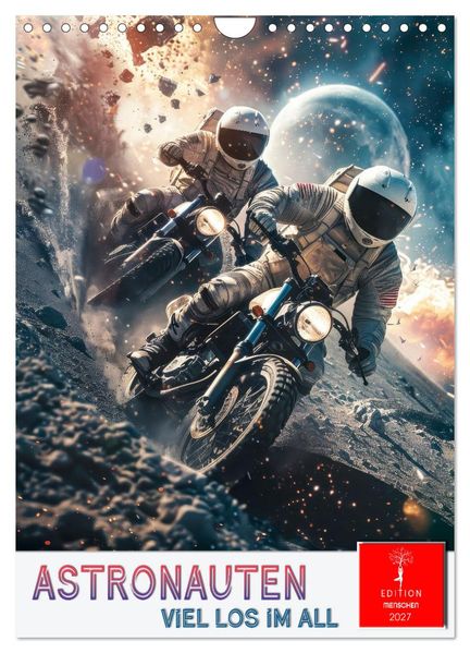 Astronauten - viel los im All (Wandkalender 2027 DIN A4 hoch) CALVENDO Monatskalender