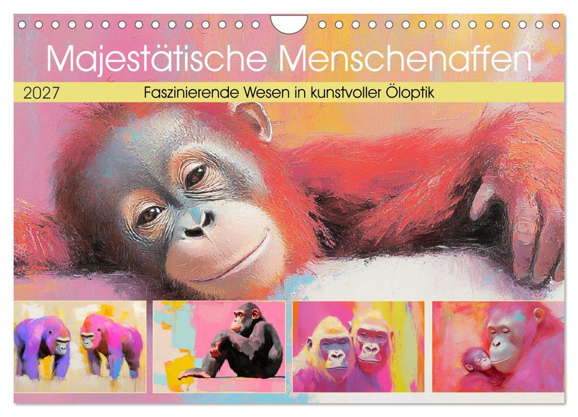 Majestätische Menschenaffen. Faszinierende Wesen in kunstvoller Öloptik (Wandkalender 2027 DIN A4 quer) CALVENDO Monatskalender
