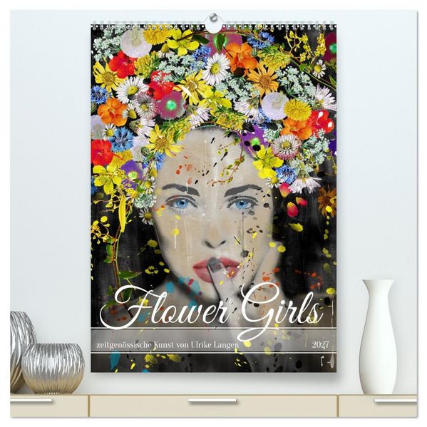 FLOWER GIRLS (hochwertiger Premium Wandkalender 2027 DIN A2 hoch) Kunstdruck in Hochglanz