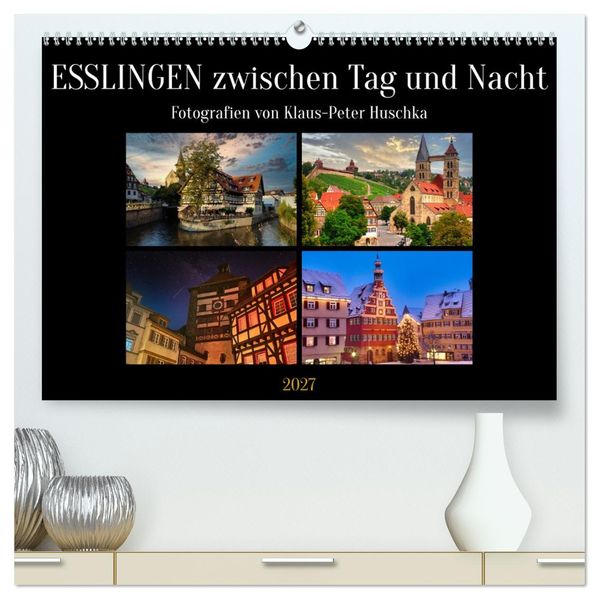 Esslingen zwischen Tag und Nacht (hochwertiger Premium Wandkalender 2027 DIN A2 quer) Kunstdruck in Hochglanz