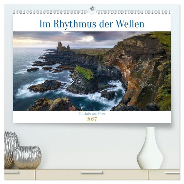 Im Rhythmus der Wellen - Ein Jahr am Meer (hochwertiger Premium Wandkalender 2027 DIN A2 quer) Kunstdruck in Hochglanz