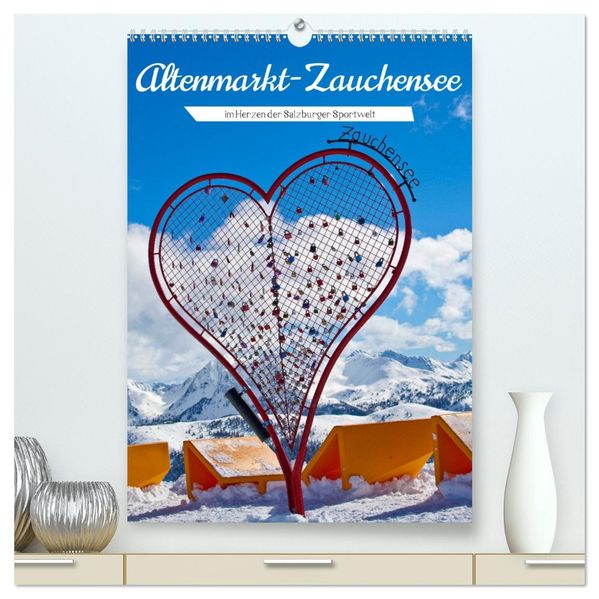 Altenmarkt-Zauchensee (hochwertiger Premium Wandkalender 2027 DIN A2 hoch) Kunstdruck in Hochglanz