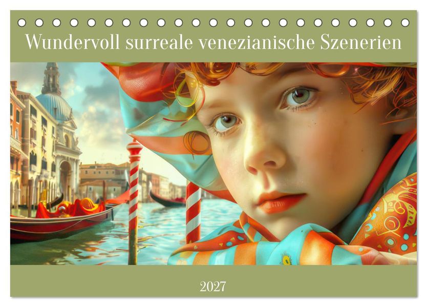 Wundervoll surreale venezianische Szenerien (Tischkalender 2027 DIN A5 quer) CALVENDO Monatskalender