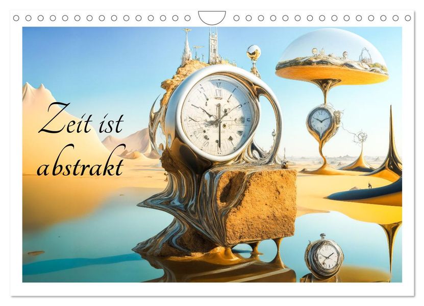Zeit ist abstrakt (Wandkalender 2027 DIN A4 quer) CALVENDO Monatskalender