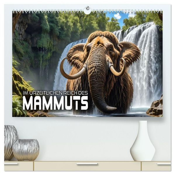 Im urzeitlichen Reich des Mammuts (hochwertiger Premium Wandkalender 2027 DIN A2 quer) Kunstdruck in Hochglanz