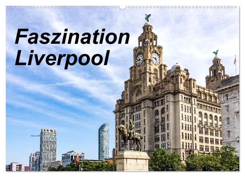 Faszination Liverpool (Wandkalender 2027 DIN A2 quer) CALVENDO Monatskalender