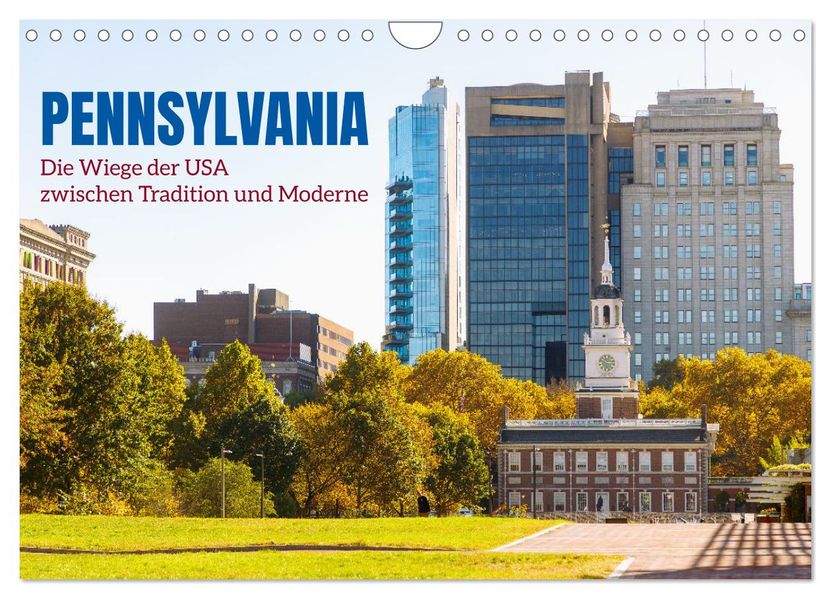 Pennsylvania. Die Wiege der USA zwischen Tradition und Moderne (Wandkalender 2027 DIN A4 quer) CALVENDO Monatskalender