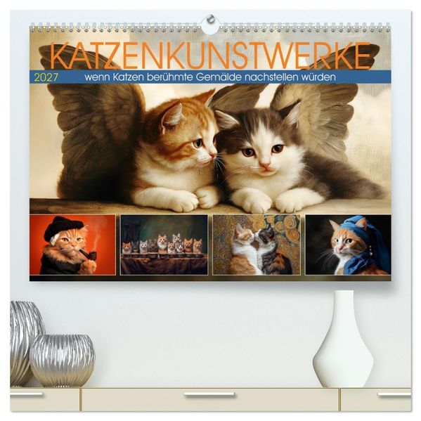 Katzenkunstwerke (hochwertiger Premium Wandkalender 2027 DIN A2 quer) Kunstdruck in Hochglanz