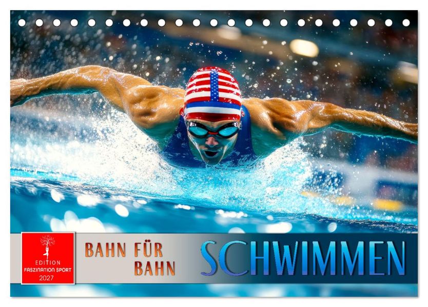 Schwimmen - Bahn für Bahn (Tischkalender 2027 DIN A5 quer) CALVENDO Monatskalender