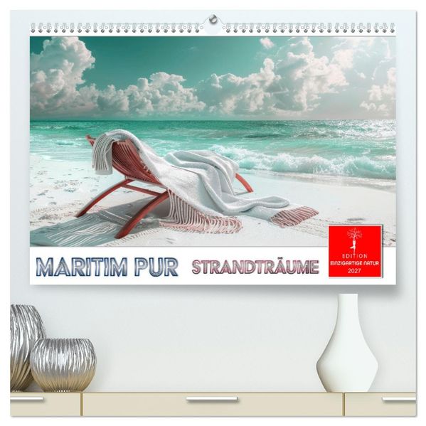 Maritim pur - Strandträume (hochwertiger Premium Wandkalender 2027 DIN A2 quer) Kunstdruck in Hochglanz