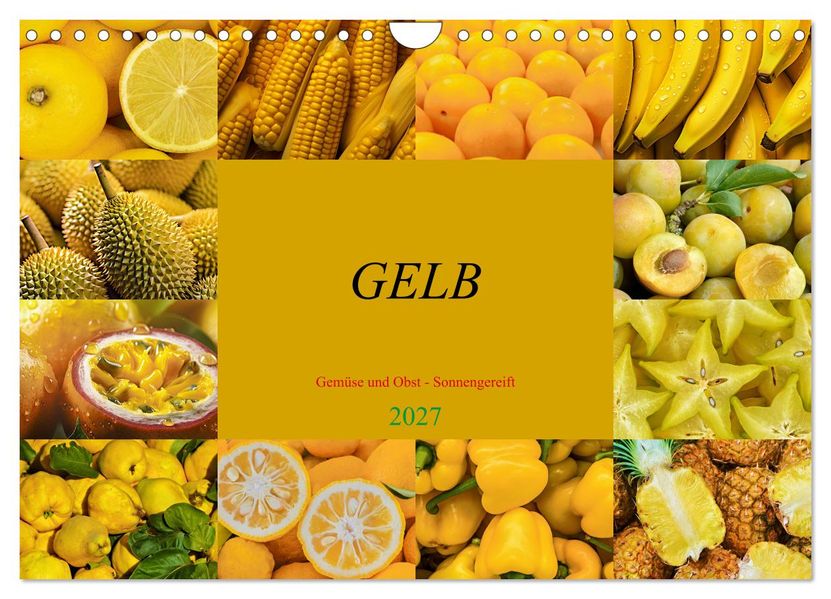 GELB - Gemüse und Obst - Sonnengereift (Wandkalender 2027 DIN A4 quer) CALVENDO Monatskalender