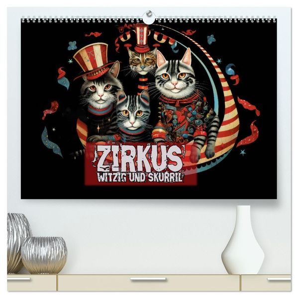 Zirkus Witzig und skurril (hochwertiger Premium Wandkalender 2027 DIN A2 quer) Kunstdruck in Hochglanz