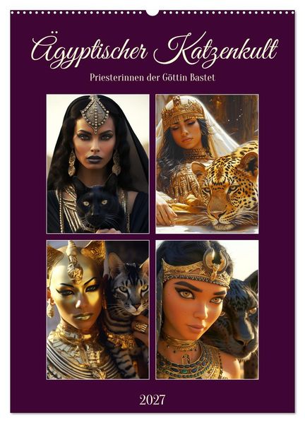 Ägyptischer Katzenkult. Priesterinnen der Göttin Bastet (Wandkalender 2027 DIN A2 hoch) CALVENDO Monatskalender