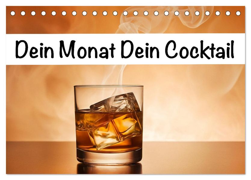 Dein Monat dein Cocktail (Tischkalender 2027 DIN A5 quer) CALVENDO Monatskalender