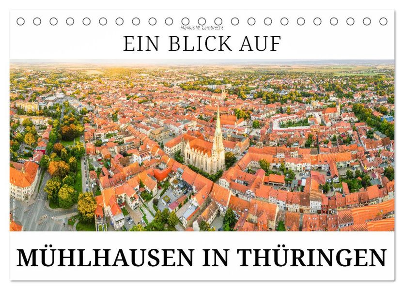 Ein Blick auf Mühlhausen in Thüringen (Tischkalender 2027 DIN A5 quer) CALVENDO Monatskalender