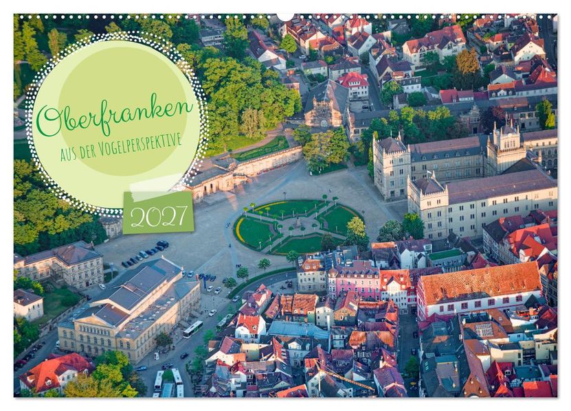 Oberfranken aus der Vogelperspektive (Wandkalender 2027 DIN A2 quer) CALVENDO Monatskalender