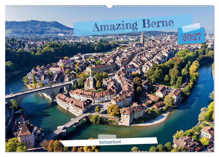 Amazing Berne - Switzerland (Wall Calendar 2027 DIN A2 landscape) CALVENDO 12 Month Wall Calendar