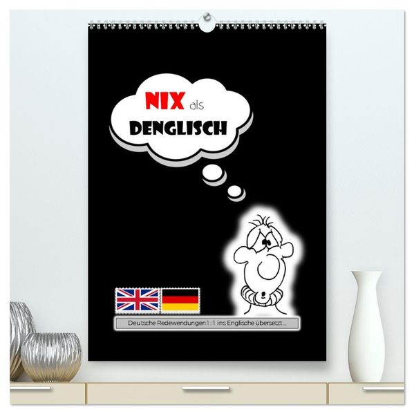 Nix als DENGLISCH (hochwertiger Premium Wandkalender 2027 DIN A2 hoch) Kunstdruck in Hochglanz