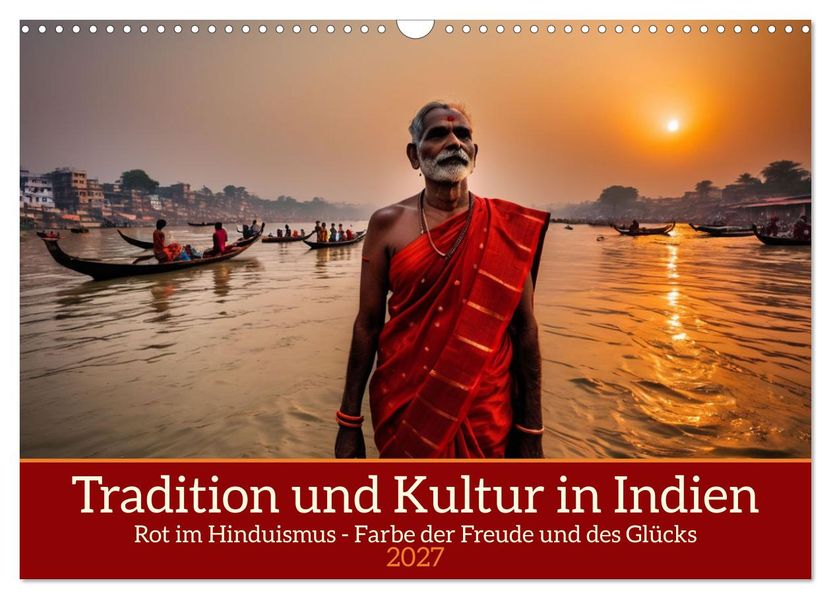 Tradition und Kultur in Indien (Wandkalender 2027 DIN A3 quer) CALVENDO Monatskalender