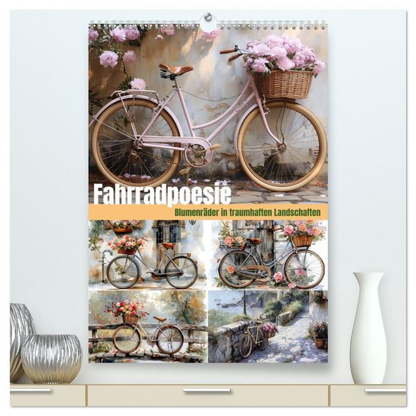 Fahrradpoesie (hochwertiger Premium Wandkalender 2027 DIN A2 hoch) Kunstdruck in Hochglanz