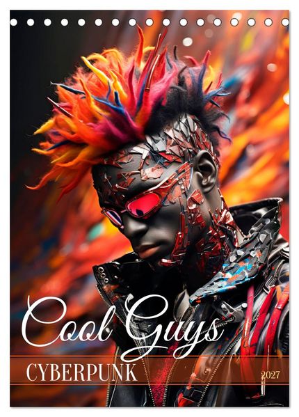 CYBERPUNK Cool guys (Desk Calendar 2027 DIN A5 portrait) CALVENDO 12 Month DeskCalendar