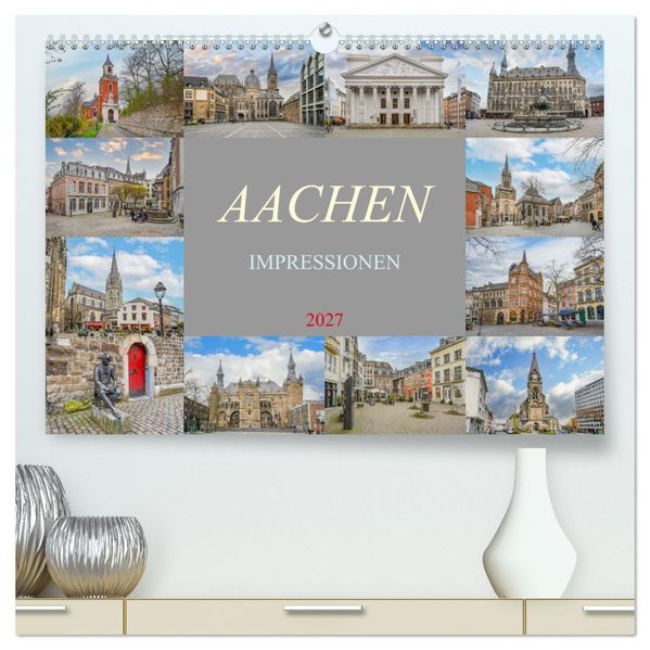 Aachen Impressionen (hochwertiger Premium Wandkalender 2027 DIN A2 quer) Kunstdruck in Hochglanz