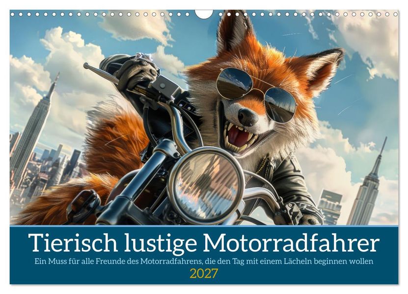 Tierisch lustige Motorradfahrer (Wandkalender 2027 DIN A3 quer) CALVENDO Monatskalender
