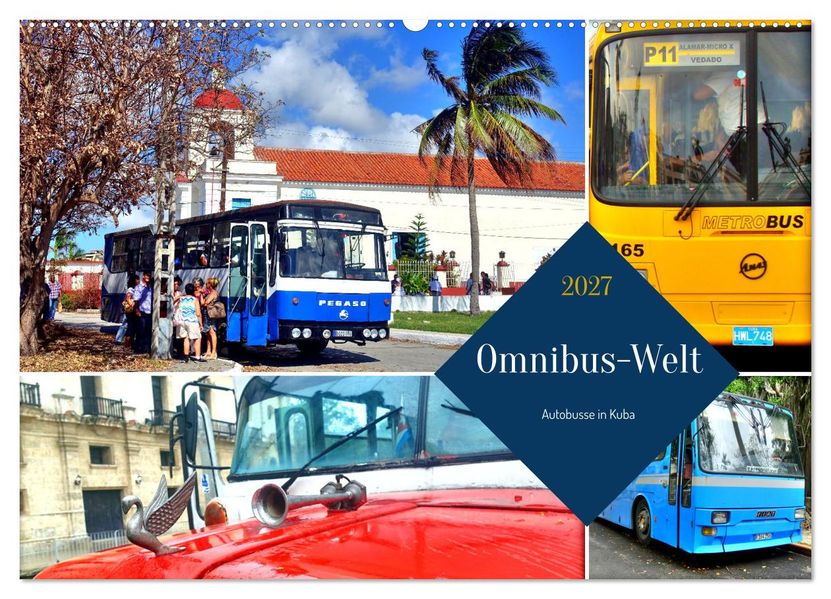 Omnibus-Welt - Autobusse in Kuba (Wandkalender 2027 DIN A2 quer) CALVENDO Monatskalender