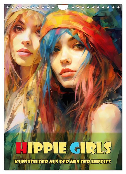 Hippie Girls Kunstbilder aus der Ära der Hippies (Wandkalender 2027 DIN A4 hoch) CALVENDO Monatskalender