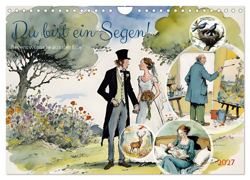 Du bist ein Segen! Segenswünsche aus der Bibel (Wandkalender 2027 DIN A4 quer) CALVENDO Monatskalender