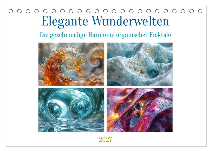 Elegante Wunderwelten (Tischkalender 2027 DIN A5 quer) CALVENDO Monatskalender