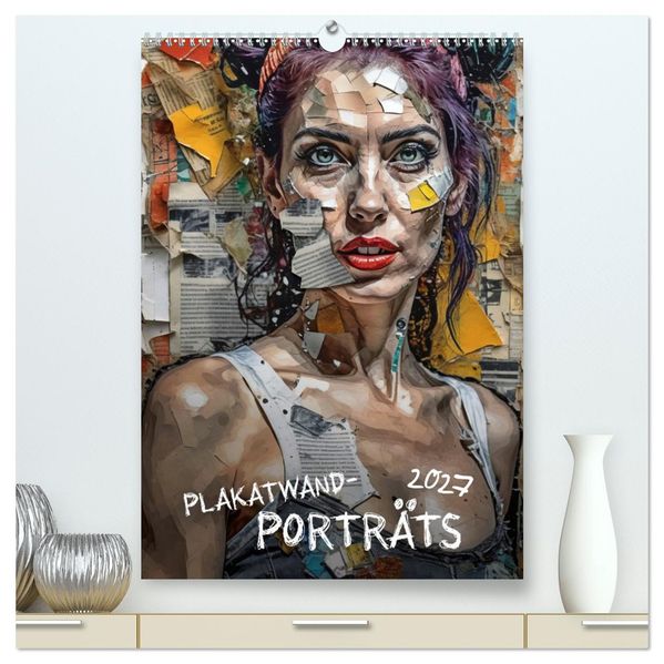 Plakatwand-Porträts (hochwertiger Premium Wandkalender 2027 DIN A2 hoch) Kunstdruck in Hochglanz
