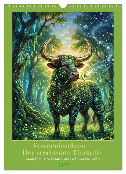 Sternenleuchten - Der strahlende Tierkreis (Wandkalender 2027 DIN A3 hoch) CALVENDO Monatskalender