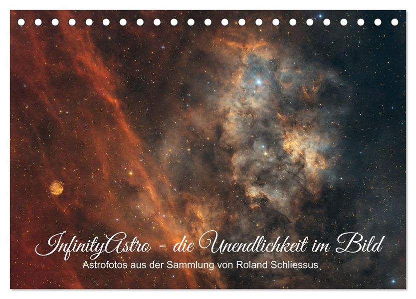 InfinityAstro - die Unendlichkeit im Bild - Astrofotos von Roland Schliessus (Tischkalender 2027 DIN A5 quer) CALVENDO Monatskalender